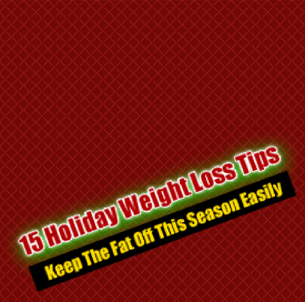 15 Holiday Weight Loss Tips